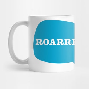 ROARRR! Mug